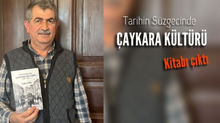Cafer Can’ın Kaleme Aldığı Çaykara Kültürü Kitabı Çıktı