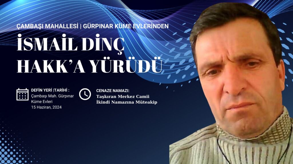 Çambaşı Mahallesinden Nuri (İsmail) Dinç Hakk’a Yürüdü