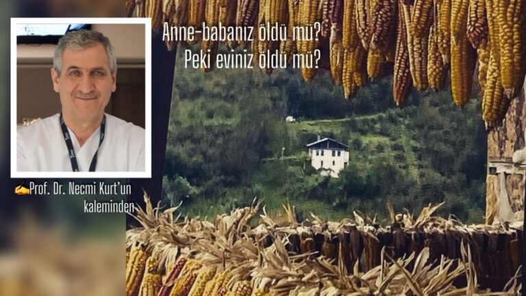 ANNENİZ-BABANIZ ÖLDÜ MÜ? PEKİ EVİNİZ ÖLDÜ MÜ?