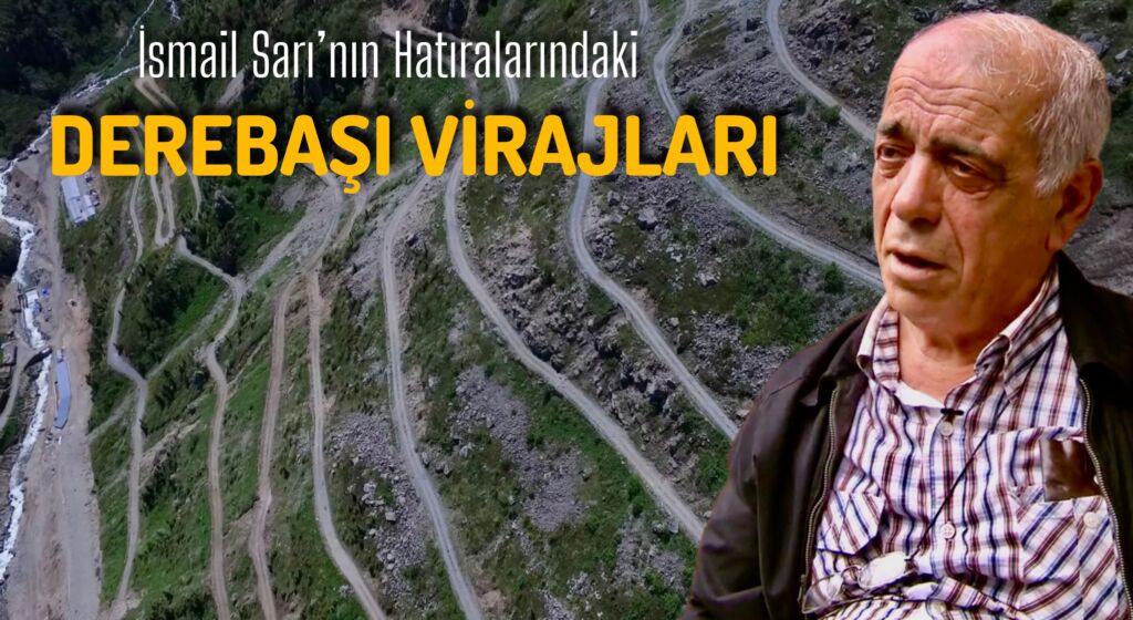 İsmail Sarı’nın hatıralarından Derebaşı Virajları