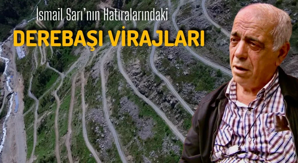 İsmail Sarı’nın hatıralarından Derebaşı Virajları