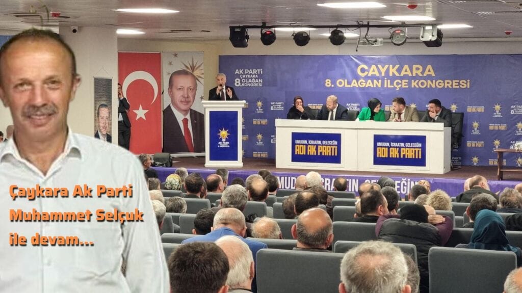 Ak Parti Çaykara’da Muhammet Selçuk ile devam ediyor