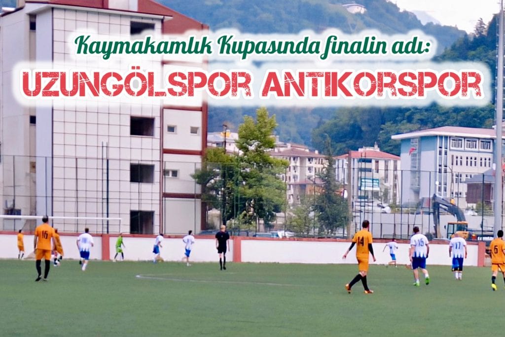 Finalin adı: Uzungölspor-Antikorspor oldu