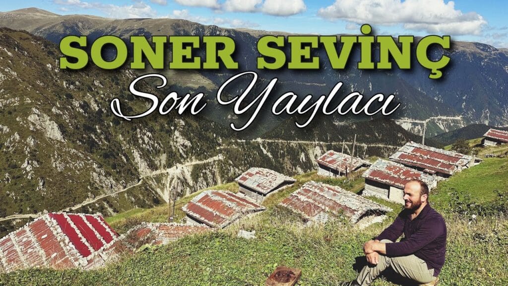 Son Yaylacı Soner Sevinç