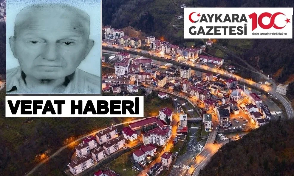 Çaykara Çamlıbel Mahallesinden Hüseyin Güneş vefat etti