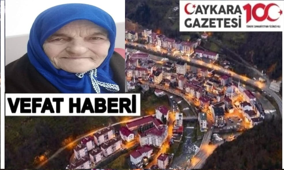 Çaykara Şahinkaya Mahallesinden Fatma Yılmaz vefat etti
