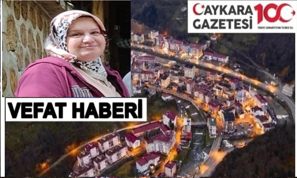 Çaykara Taşkıran Mahallesinden Sonay Erdoğan vefat etti