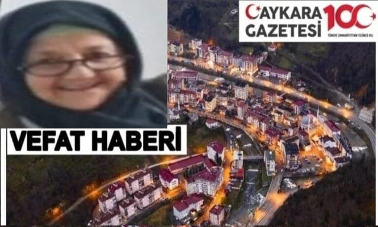Çaykara Eğridere Mahallesinden Hava Ara vefat etti