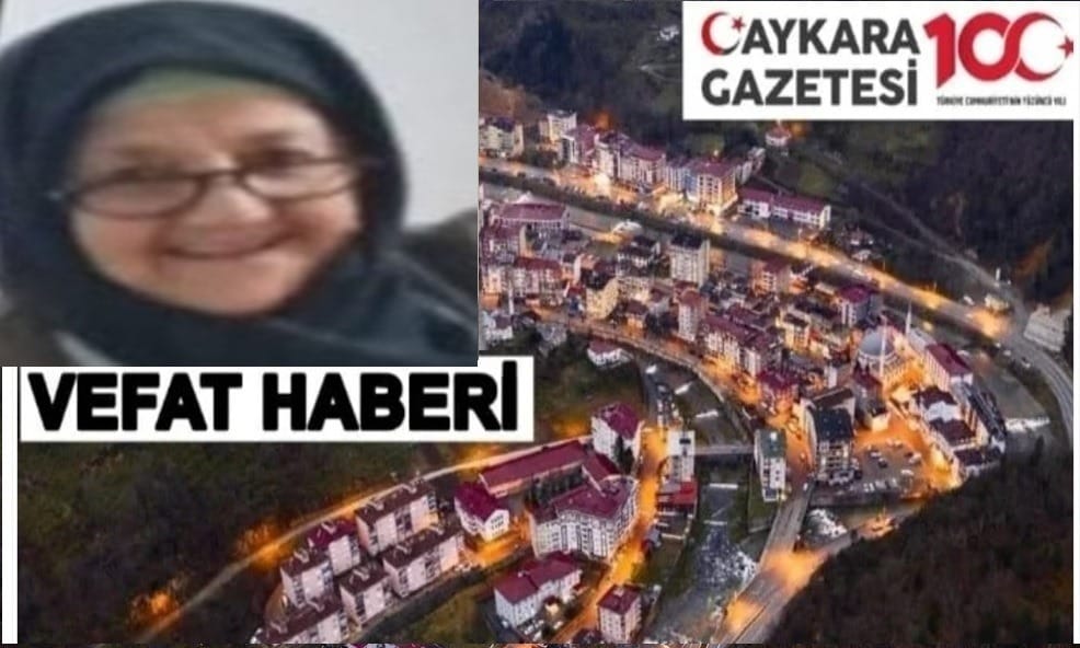 Çaykara Eğridere Mahallesinden Hava Ara vefat etti