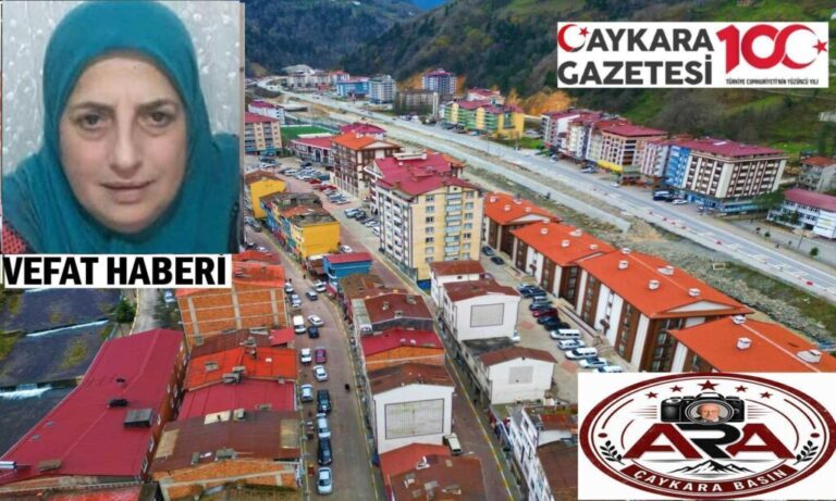Çaykara Kayran Mahallesinden Ayşe Gürsoy Vefat Etti