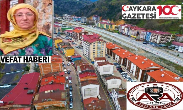 Çaykara Şahinkaya Mahallesinden Ayşe Uygun Vefat Etti.