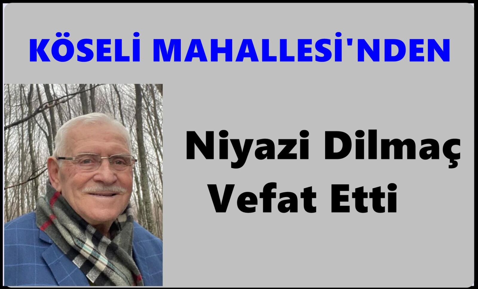 Çaykara Köseli Mahallesi’nden Niyazi Dilmaç Vefat Etti