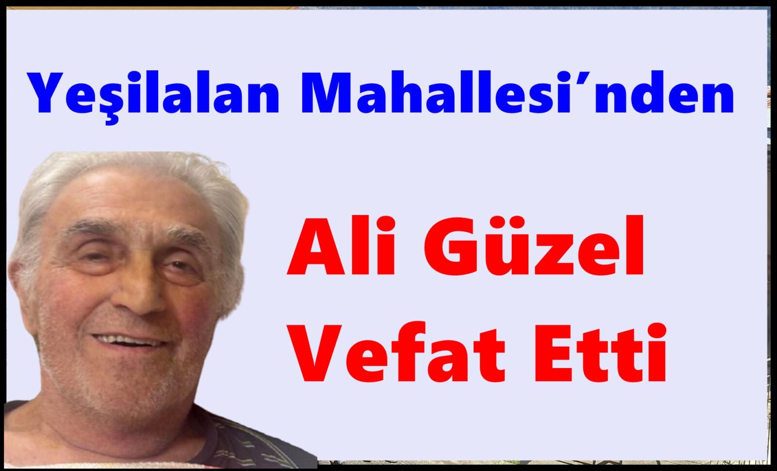 Çaykara Yeşilalan Mahallesi’nden Ali Güzel Vefat Etti