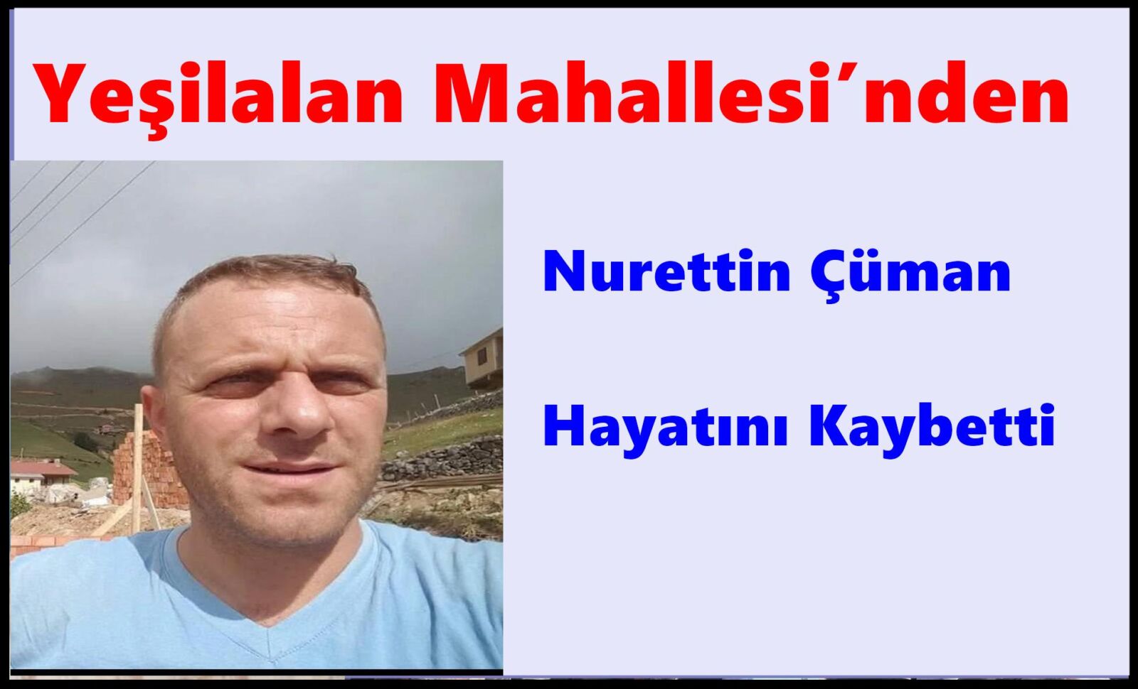 Çaykara Yeşilalan Mahallesi’nden Nurettin Çüman Vefat Etti