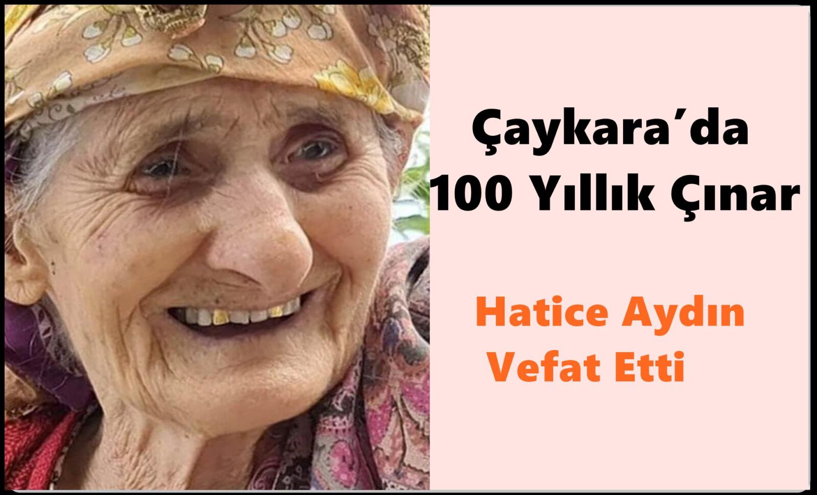 Çaykara’da 100 Yıllık Çınar Hatice Aydın Kabaoğlu Vefat Etti