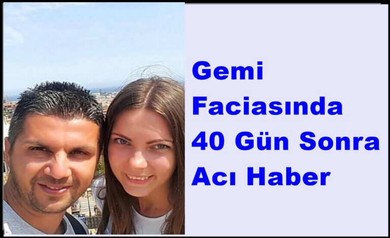 Gemi Faciasında Kaybolan Ayhan ve Yulia Özcan’dan Acı Haber