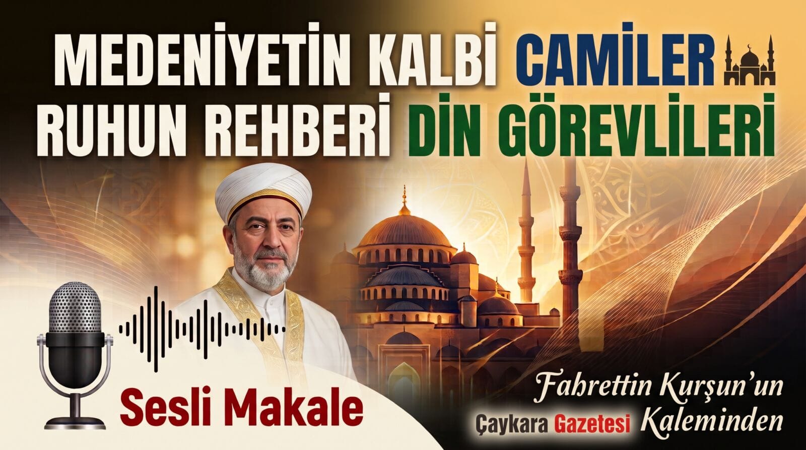 Medeniyetin Kalbi, Ruhun Rehberi: Camiler ve Din Görevlileri
