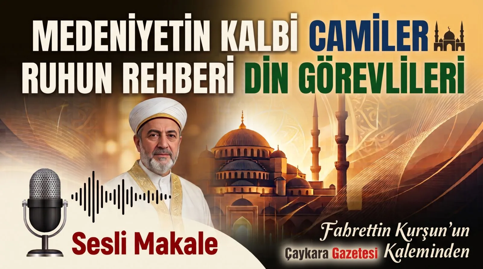 Medeniyetin Kalbi, Ruhun Rehberi: Camiler ve Din Görevlileri