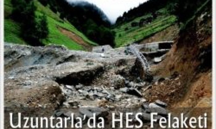 Uzuntarla’da Hes Felaketi