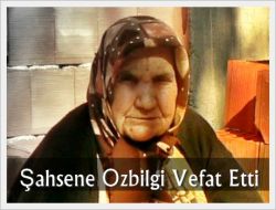 Şahsene Özbilgi Vefat Etti 1