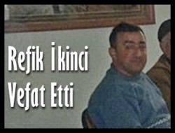 Refik İkinci Vefat Etti 1