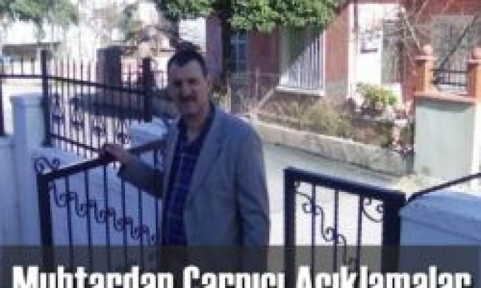 Merkez Muhtarından Çarpıcı Açıklamalar