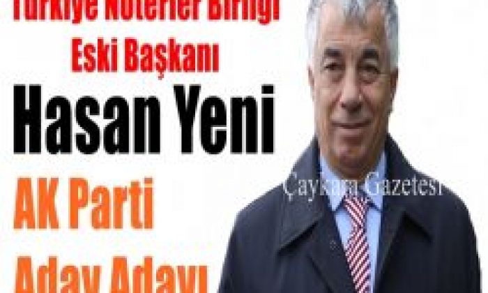 Noterler Birliği Eski Başkanı Eski Hakim Hasan Yeni Aday Adayı