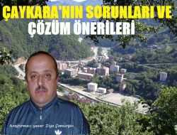 Çaykara’nın Sorunları ve Çözümleri