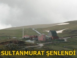 Sultanmurat Şenleniyor 1