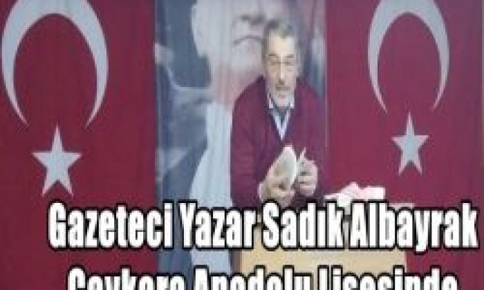 Gazeteci Sadık Albayrak Anadolu Lisesini Ziyaret Etti