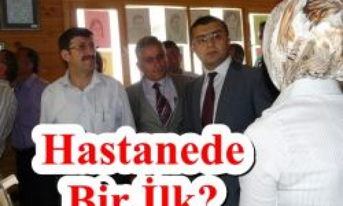 Hastanede Bir İlk