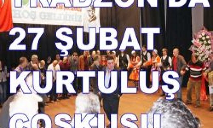 Trabzon’da Kurtuluş Çoşkusu